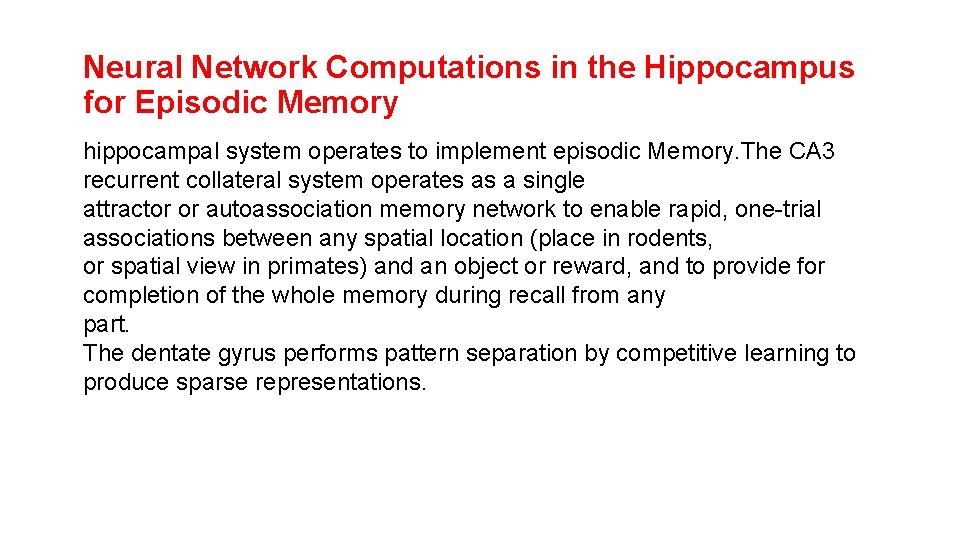 Neural Network Computations in the Hippocampus for Episodic Memory hippocampal system operates to implement Neural Network Computations in the Hippocampus for Episodic Memory hippocampal system operates to implement