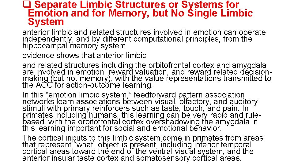 q Separate Limbic Structures or Systems for Emotion and for Memory, but No Single q Separate Limbic Structures or Systems for Emotion and for Memory, but No Single
