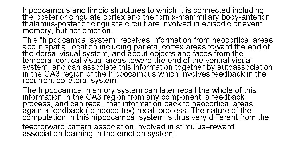 hippocampus and limbic structures to which it is connected including the posterior cingulate cortex hippocampus and limbic structures to which it is connected including the posterior cingulate cortex