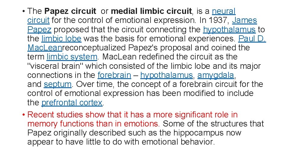 • The Papez circuit or medial limbic circuit, is a neural circuit for • The Papez circuit or medial limbic circuit, is a neural circuit for