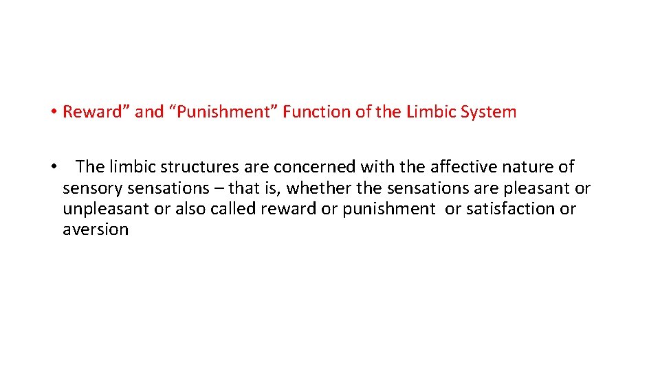 • Reward” and “Punishment” Function of the Limbic System • The limbic structures • Reward” and “Punishment” Function of the Limbic System • The limbic structures