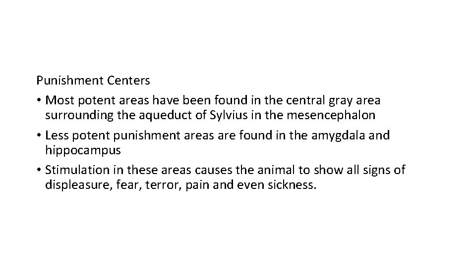 Punishment Centers • Most potent areas have been found in the central gray area Punishment Centers • Most potent areas have been found in the central gray area