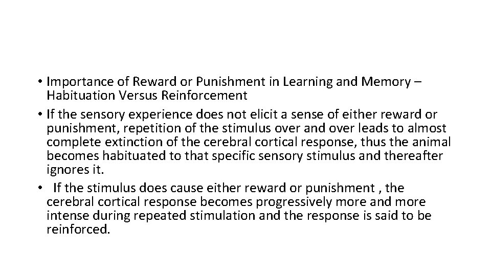 • Importance of Reward or Punishment in Learning and Memory – Habituation Versus • Importance of Reward or Punishment in Learning and Memory – Habituation Versus