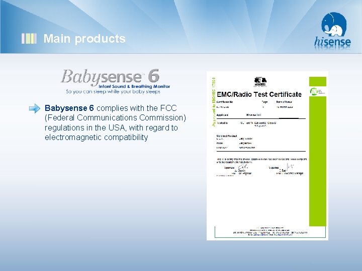 Main products Babysense 6 complies with the FCC (Federal Communications Commission) regulations in the