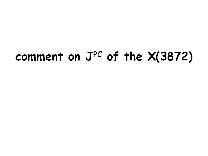 comment on JPC of the X(3872) 