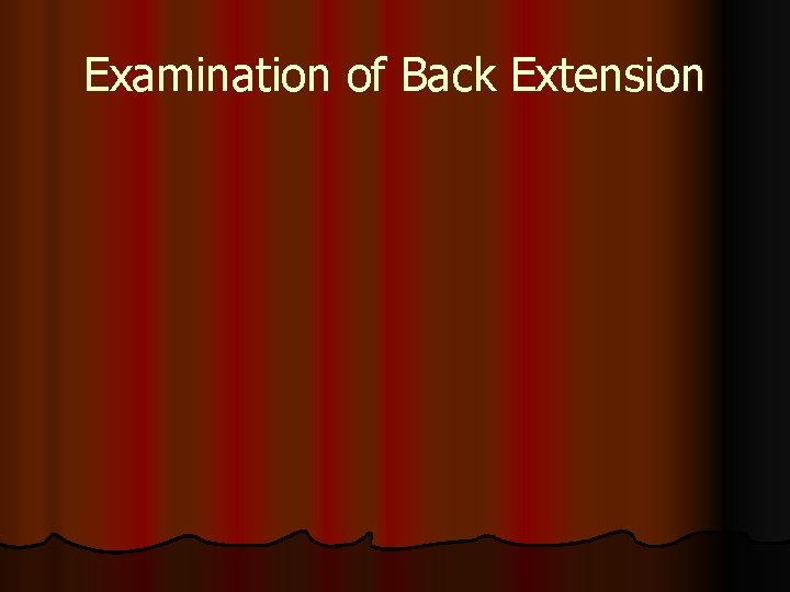 Examination of Back Extension 