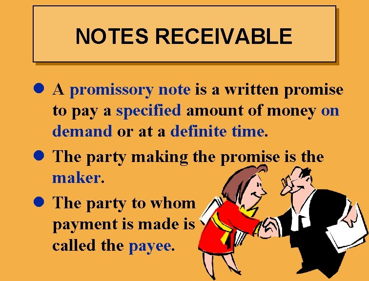 NOTES RECEIVABLE l A promissory note is a written promise to pay a specified