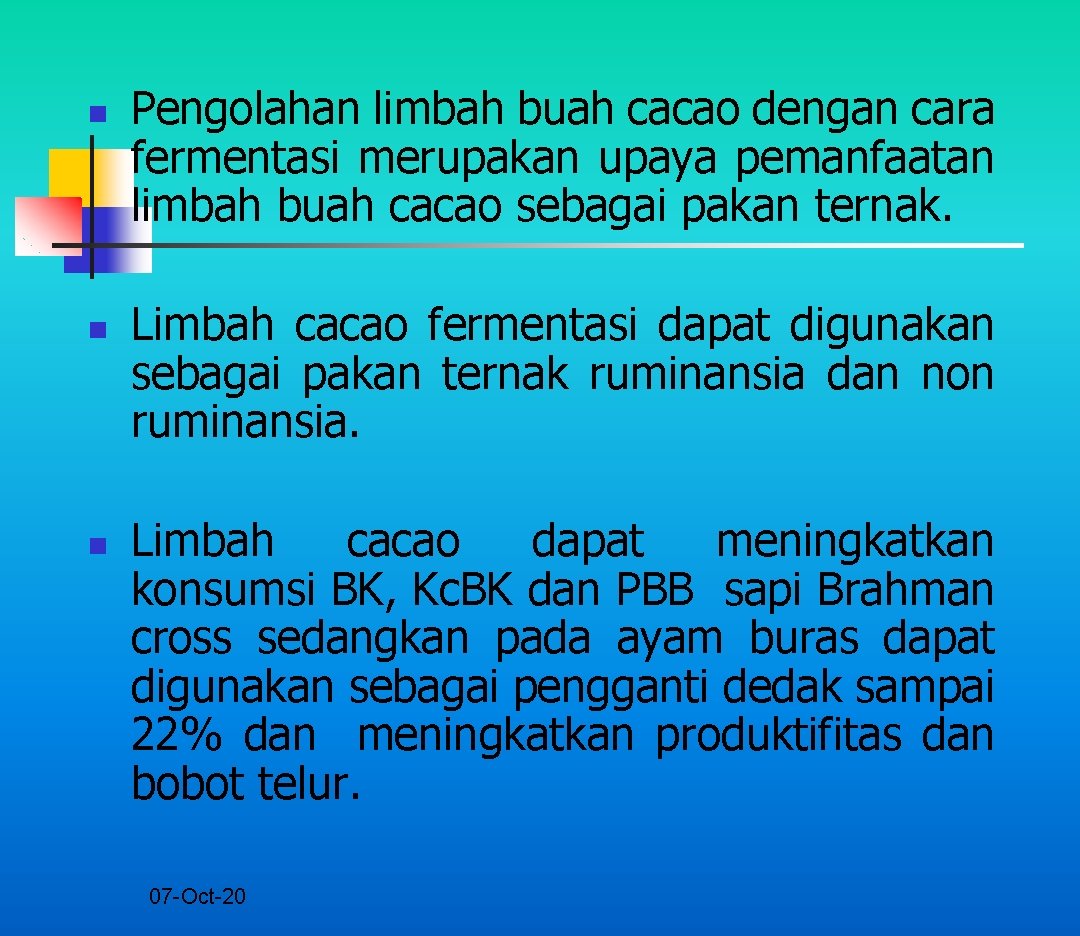 n n n Pengolahan limbah buah cacao dengan cara fermentasi merupakan upaya pemanfaatan limbah