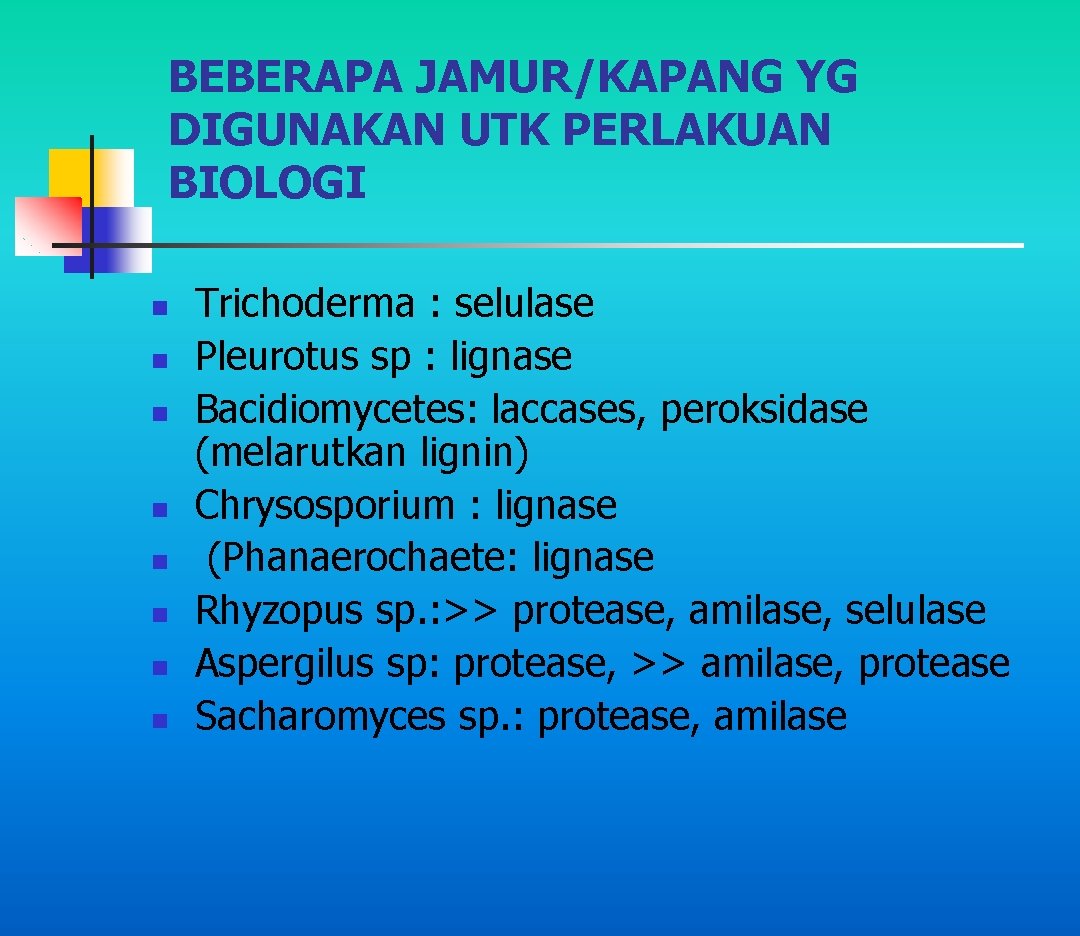 BEBERAPA JAMUR/KAPANG YG DIGUNAKAN UTK PERLAKUAN BIOLOGI n n n n Trichoderma : selulase