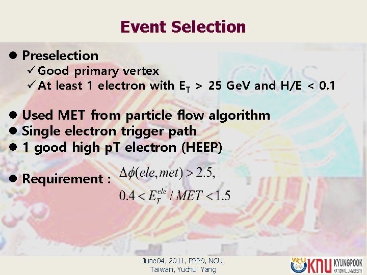 Event Selection l Preselection ü Good primary vertex ü At least 1 electron with