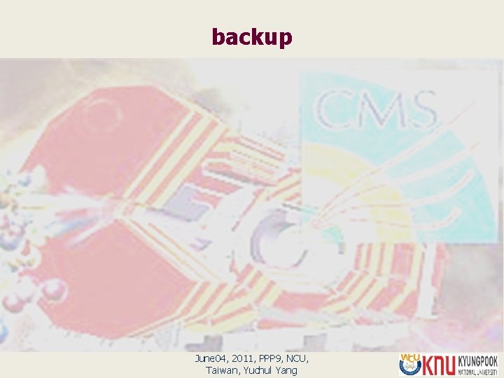 backup June 04, 2011, PPP 9, NCU, Taiwan, Yuchul Yang 