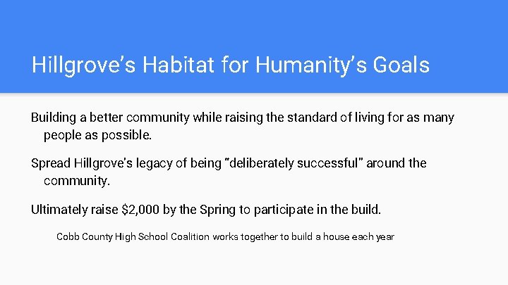 Hillgrove’s Habitat for Humanity’s Goals Building a better community while raising the standard of