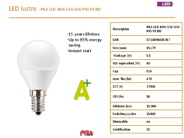 LED lustre - PILA LED 40 W E 14 WW P 45 FR ND
