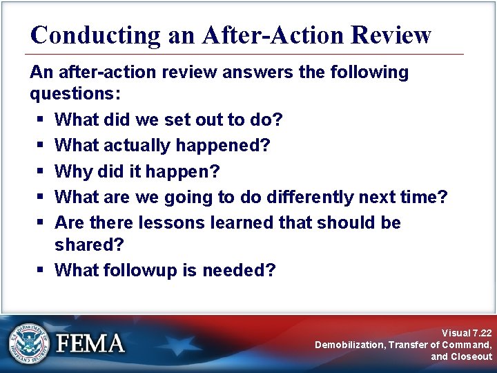 Conducting an After-Action Review An after-action review answers the following questions: § What did