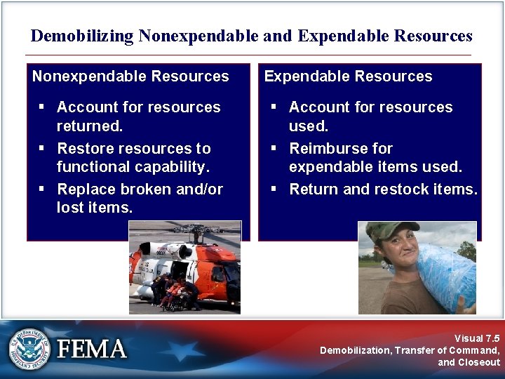 Demobilizing Nonexpendable and Expendable Resources Nonexpendable Resources § Account for resources returned. § Restore
