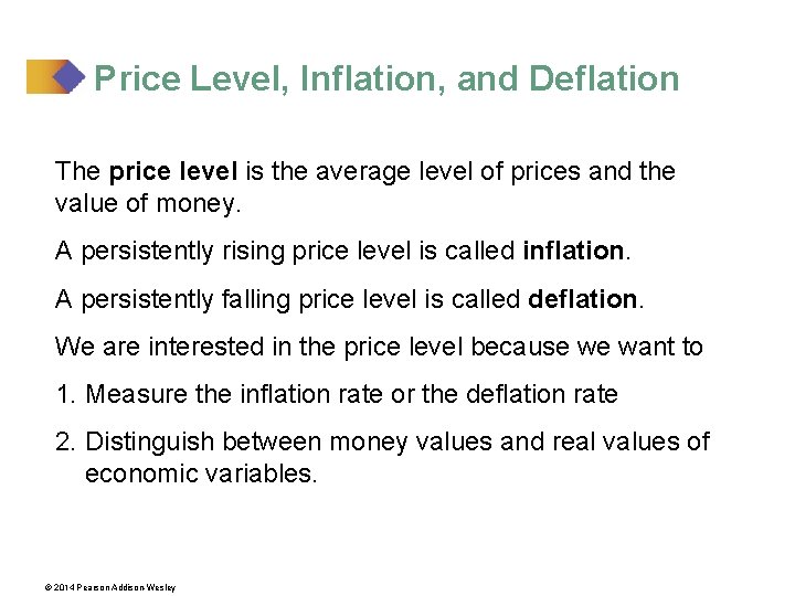 Price Level, Inflation, and Deflation The price level is the average level of prices