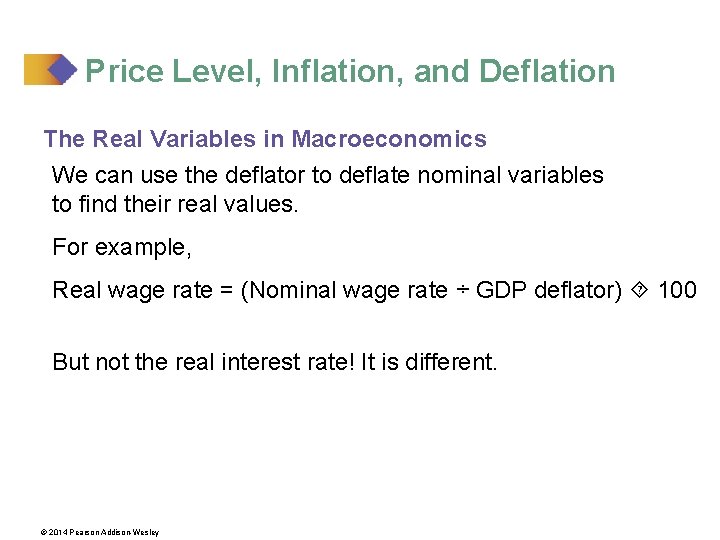 Price Level, Inflation, and Deflation The Real Variables in Macroeconomics We can use the