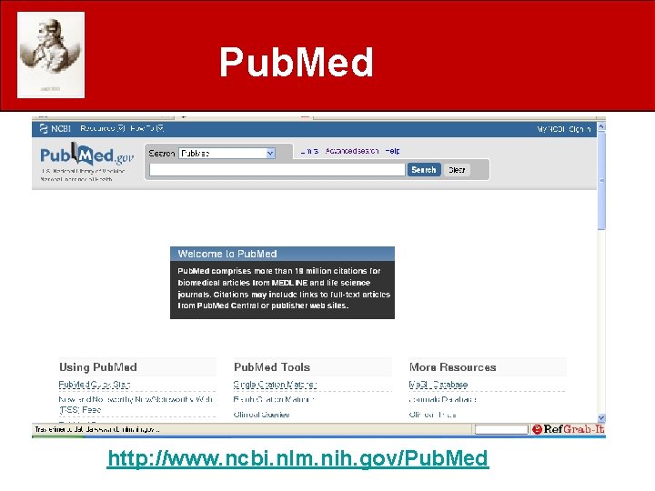 Pub. Med http: //www. ncbi. nlm. nih. gov/Pub. Med 