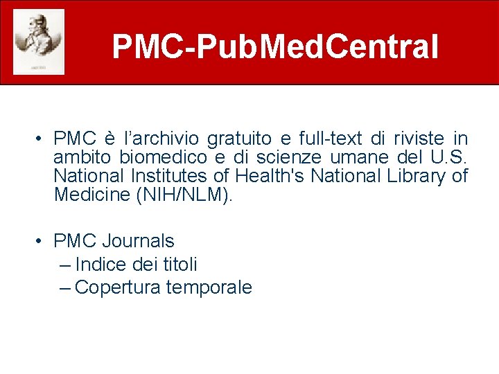 PMC-Pub. Med. Central • PMC è l’archivio gratuito e full-text di riviste in ambito
