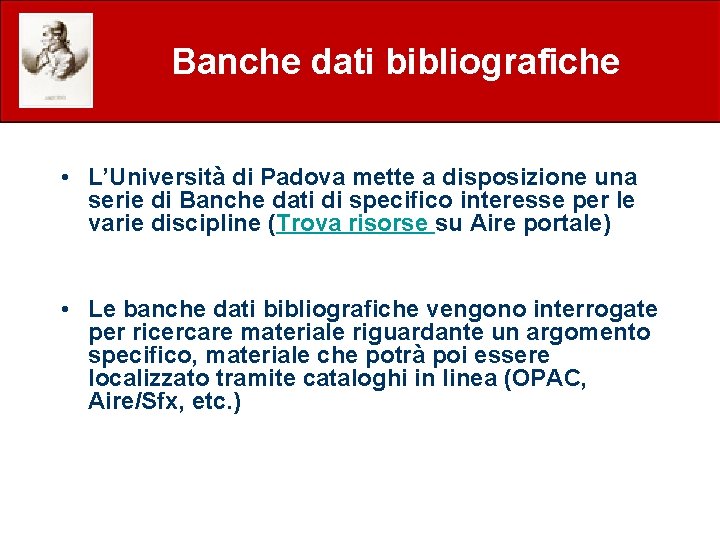 Banche dati bibliografiche • L’Università di Padova mette a disposizione una serie di Banche