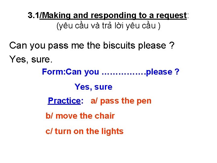 3. 1/Making and responding to a request: (yêu cầu và trả lời yêu cầu