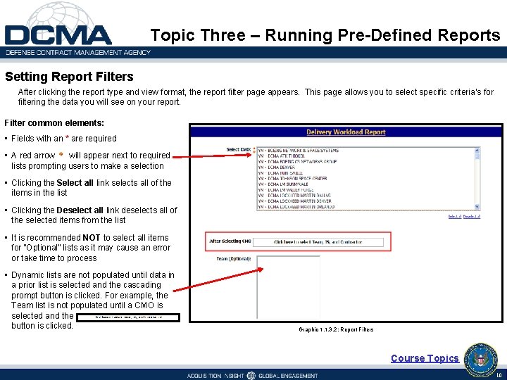 Topic Three – Running Pre-Defined Reports Setting Report Filters After clicking the report type