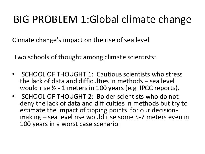 BIG PROBLEM 1: Global climate change Climate change’s impact on the rise of sea
