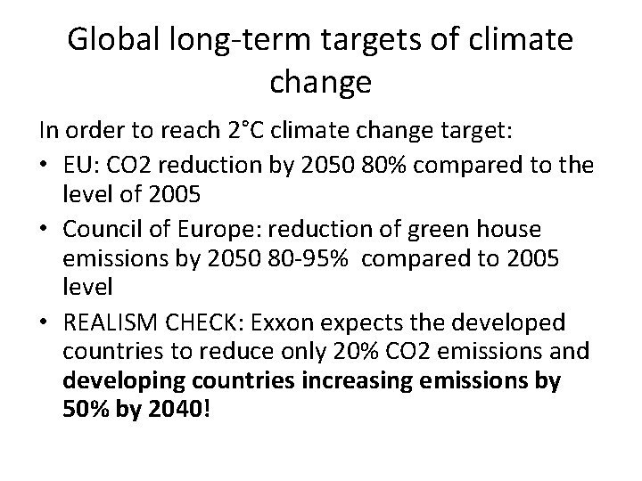 Global long-term targets of climate change In order to reach 2°C climate change target: