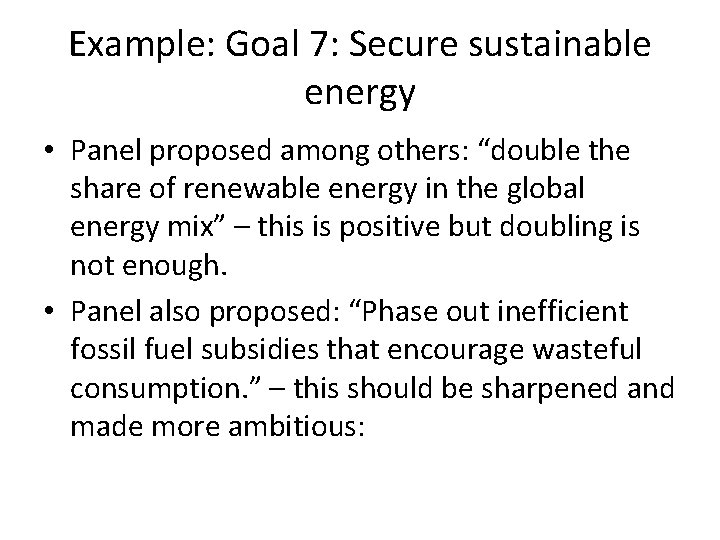 Example: Goal 7: Secure sustainable energy • Panel proposed among others: “double the share