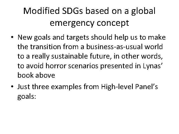 Modified SDGs based on a global emergency concept • New goals and targets should