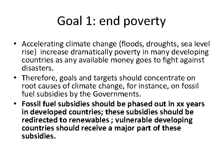 Goal 1: end poverty • Accelerating climate change (floods, droughts, sea level rise) increase