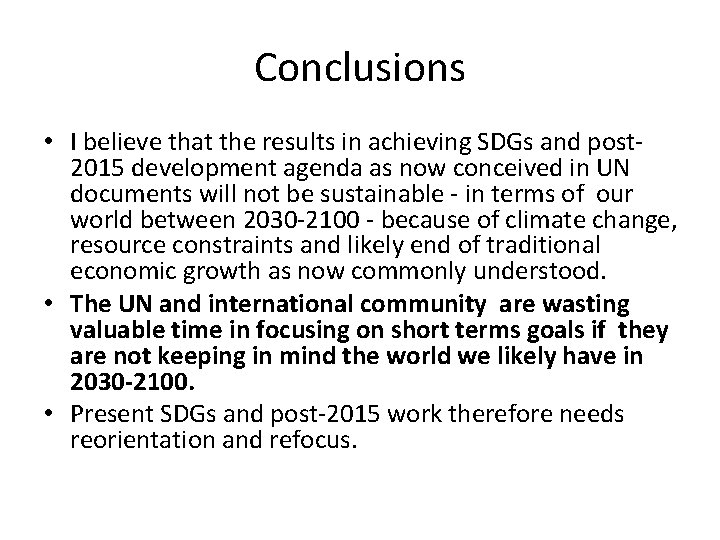 Conclusions • I believe that the results in achieving SDGs and post 2015 development