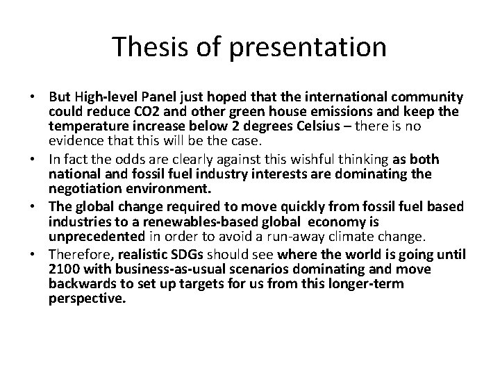Thesis of presentation • But High-level Panel just hoped that the international community could