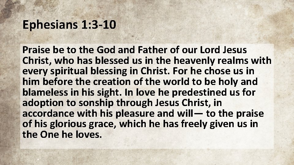 Ephesians 1: 3 -10 Praise be to the God and Father of our Lord