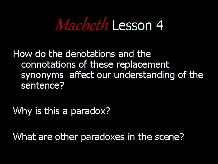 Macbeth Lesson 4 How do the denotations and the connotations of these replacement synonyms