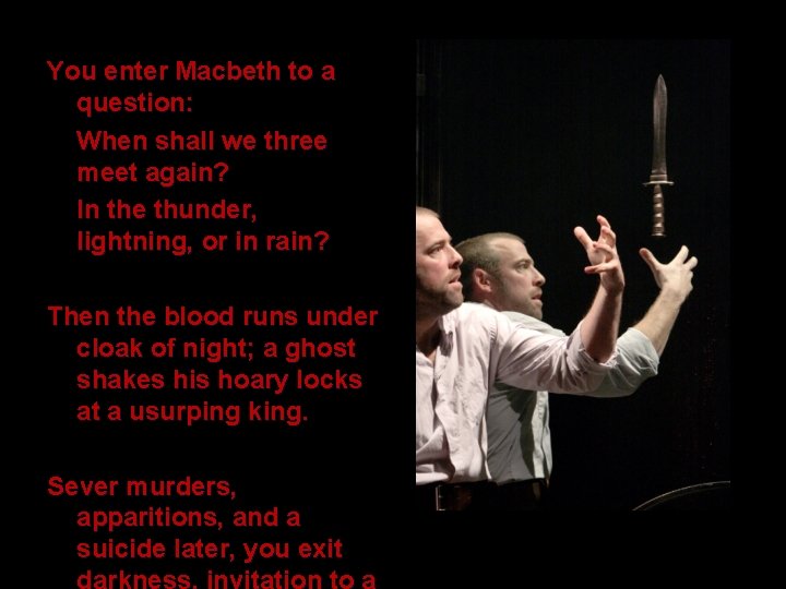 You enter Macbeth to a question: When shall we three meet again? In the