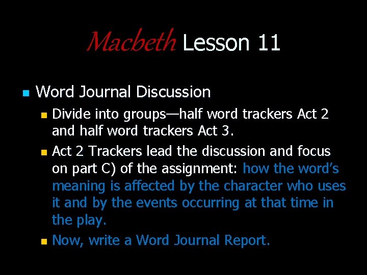 Macbeth Lesson 11 n Word Journal Discussion Divide into groups—half word trackers Act 2