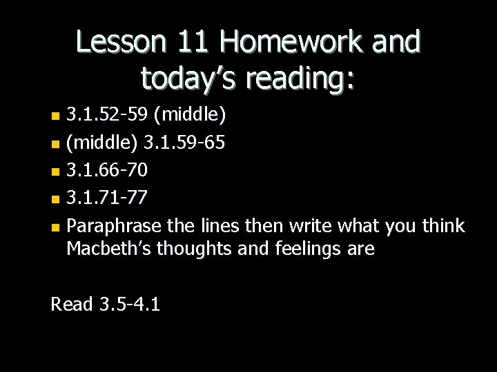 Lesson 11 Homework and today’s reading: 3. 1. 52 -59 (middle) n (middle) 3.