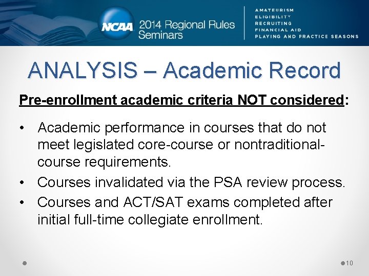 ANALYSIS – Academic Record Pre-enrollment academic criteria NOT considered: • Academic performance in courses