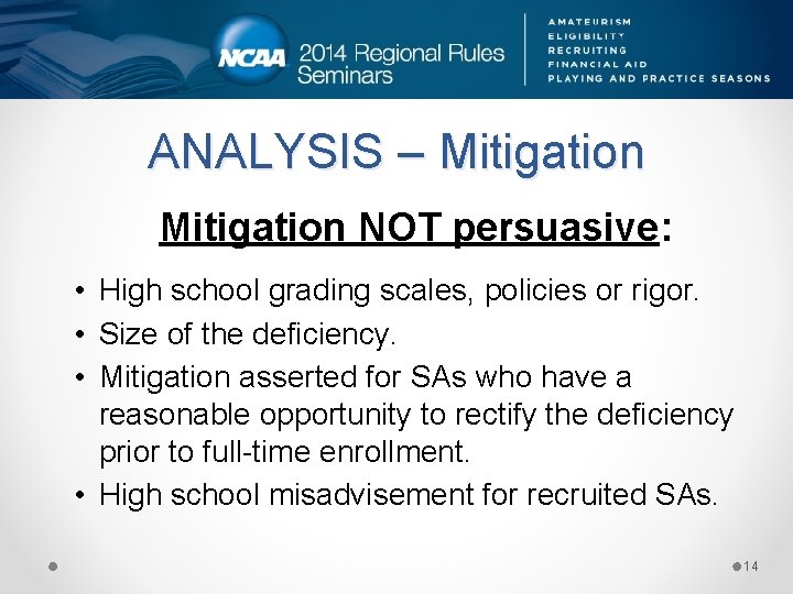 ANALYSIS – Mitigation NOT persuasive: • High school grading scales, policies or rigor. •