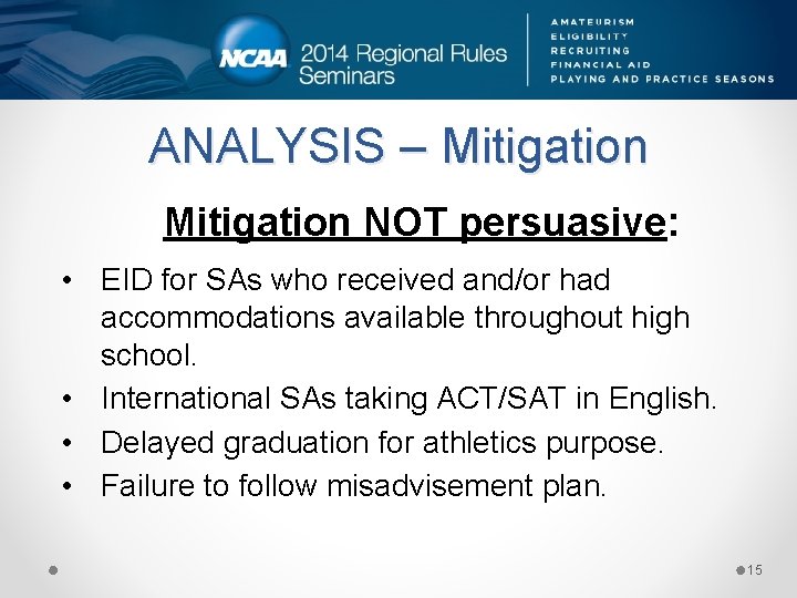 ANALYSIS – Mitigation NOT persuasive: • EID for SAs who received and/or had accommodations