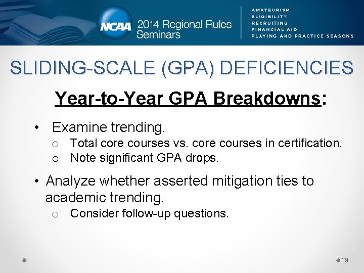 SLIDING-SCALE (GPA) DEFICIENCIES Year-to-Year GPA Breakdowns: • Examine trending. o Total core courses vs.