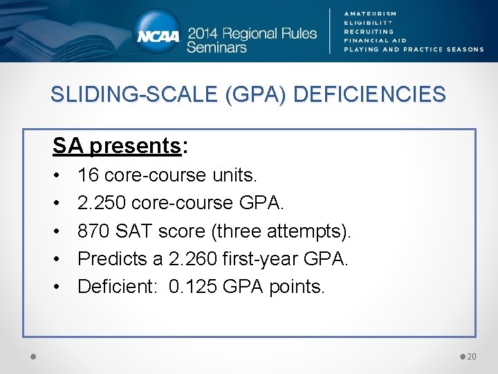 SLIDING-SCALE (GPA) DEFICIENCIES SA presents: • • • 16 core-course units. 2. 250 core-course