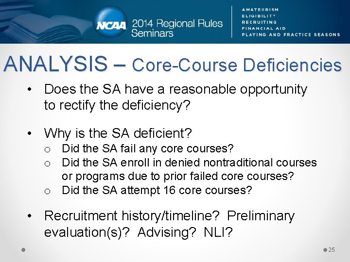 ANALYSIS – Core-Course Deficiencies • Does the SA have a reasonable opportunity to rectify