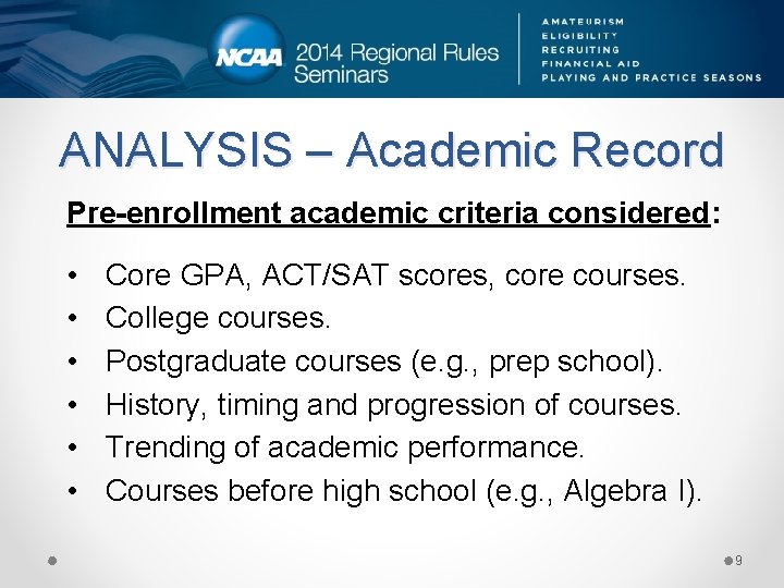 ANALYSIS – Academic Record Pre-enrollment academic criteria considered: • • • Core GPA, ACT/SAT