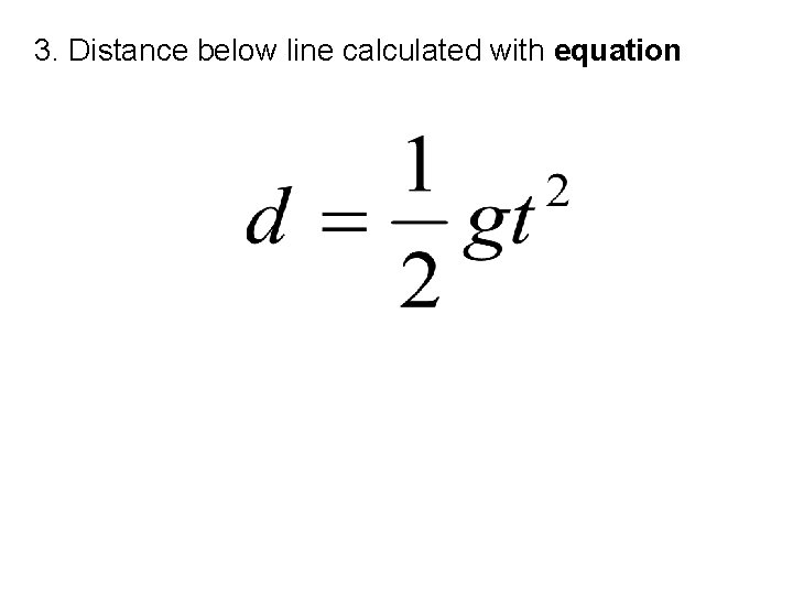 3. Distance below line calculated with equation 3. Distance below line calculated with equation