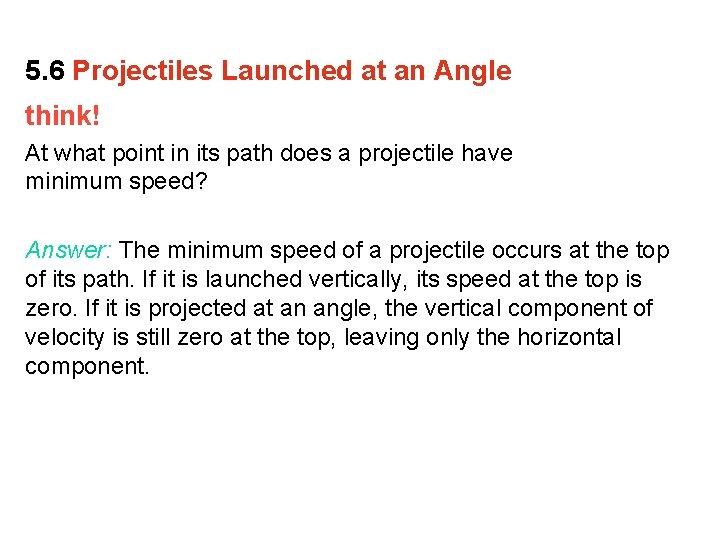5. 6 Projectiles Launched at an Angle think! At what point in its path 5. 6 Projectiles Launched at an Angle think! At what point in its path