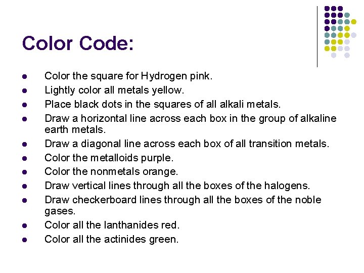 Color Code: l l l Color the square for Hydrogen pink. Lightly color all