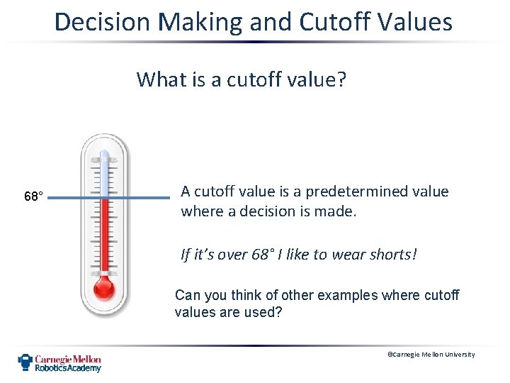 Decision Making and Cutoff Values What is a cutoff value? 68° A cutoff value