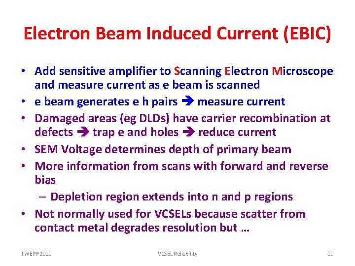 Electron Beam Induced Current (EBIC) • Add sensitive amplifier to Scanning Electron Microscope and